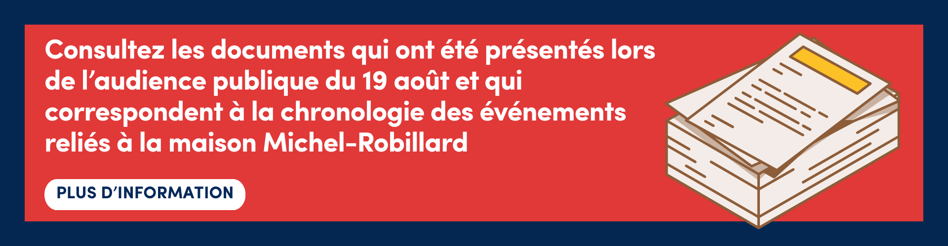 La chronologie des événements reliés à la maison Michel Robillard