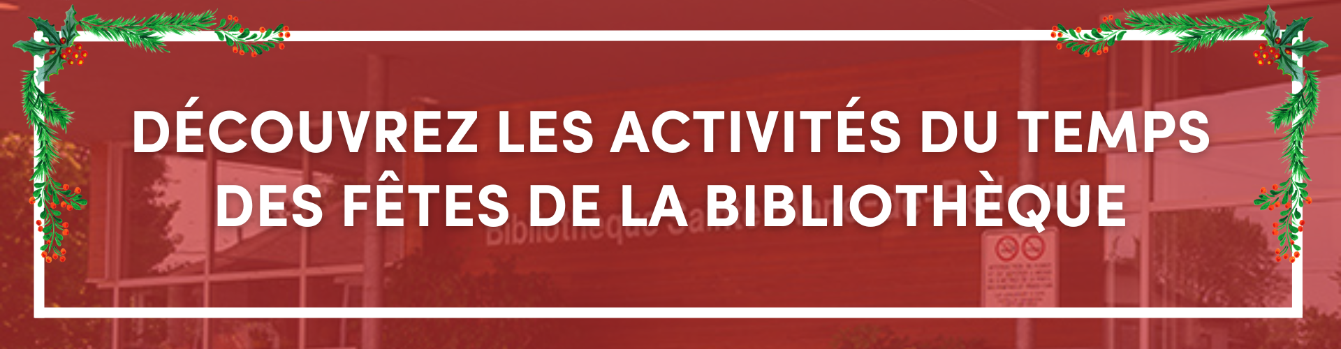 Les activités du temps des fêtes de la bibliothèque