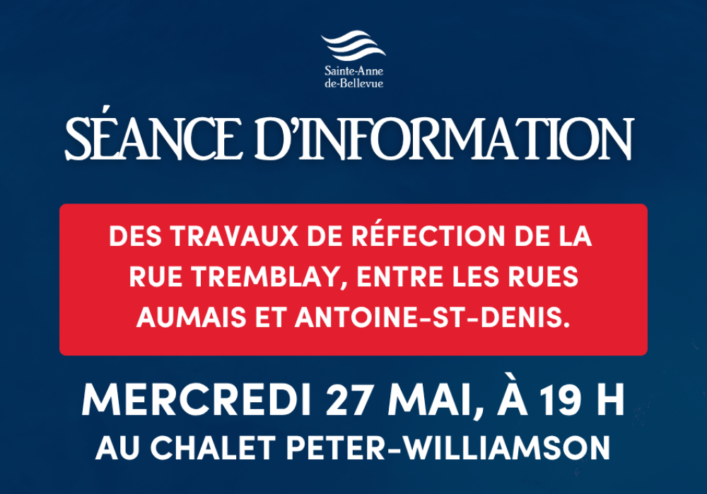  S&eacute;ance d&rsquo;information portant sur les travaux de r&eacute;fection des infrastructures municipales de la rue Tremblay (entre les rues Aumais et Antoine-St-Denis)
