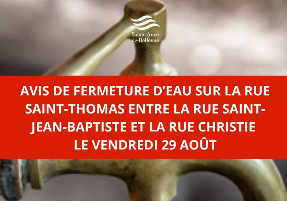 Avis de fermeture d’eau – Rue Saint-Thomas