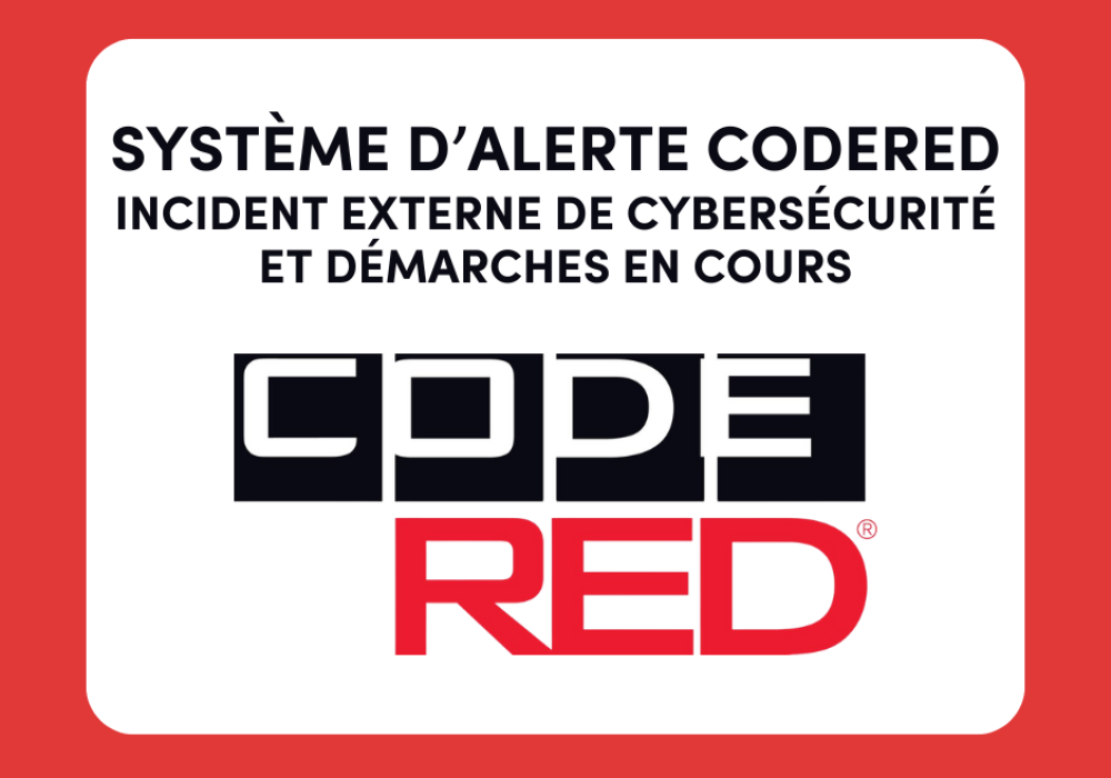 Syst&egrave;me d&rsquo;alerte CodeRED - Incident externe de cybers&eacute;curit&eacute; et d&eacute;marches en cours 