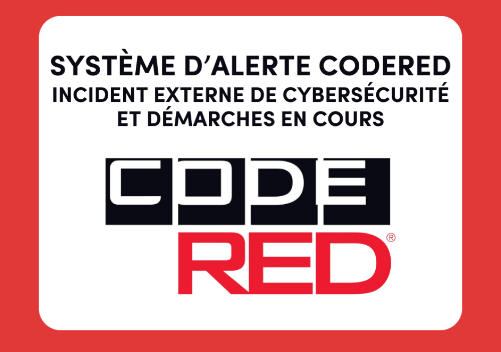 Système d’alerte CodeRED — Incident externe de cybersécurité et démarches en cours