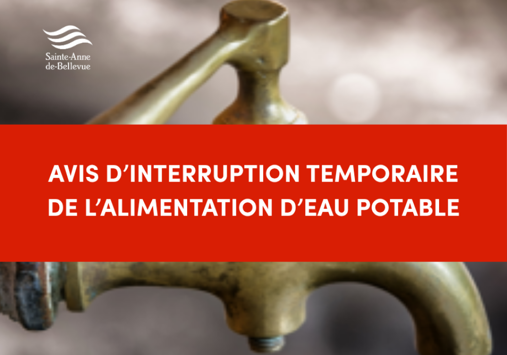 Avis d&rsquo;interruption temporaire de l&rsquo;alimentation d&rsquo;eau potable