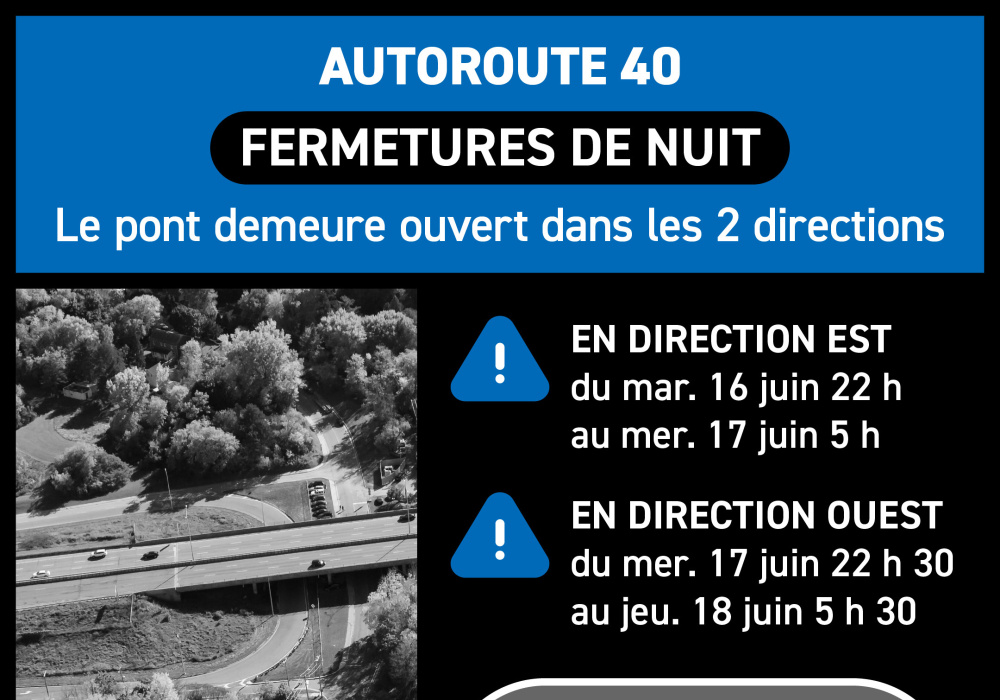 Complete closures of the A-40 in Senneville on the nights of June 16 and 17