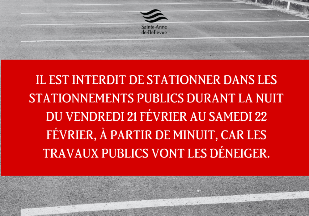 Interdiction de stationner dans les stationnements publics la nuit du 21 au 22 février 2025.